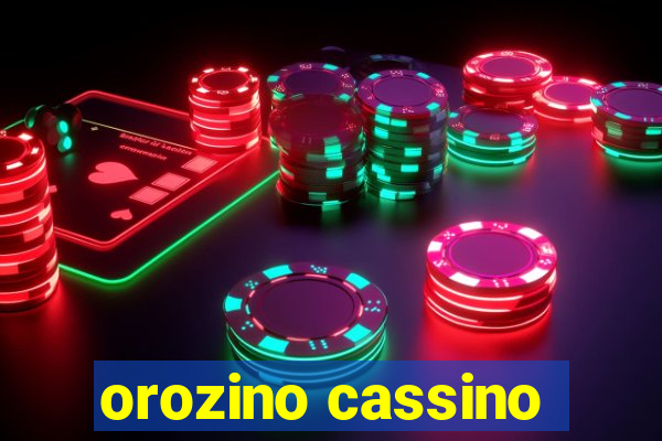 orozino cassino